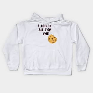 I Did It All For The Cookie Kids Hoodie